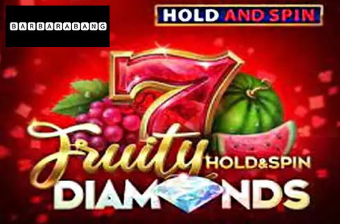 Fruity Diamonds Hold and Spin